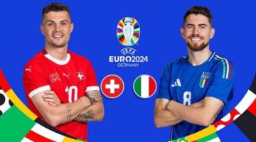 موعد مباراة إيطاليا وسويسرا في دور 16 يورو 2024 والقنوات الناقلة والتشكيل
